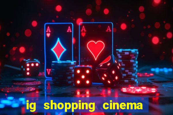 ig shopping cinema porto velho